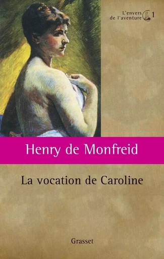 La vocation de Caroline - Henry de Monfreid - GRASSET