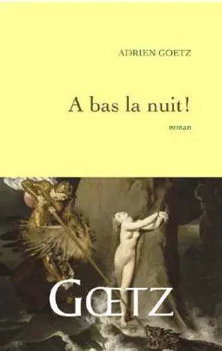 A bas la nuit - Adrien Goetz - GRASSET