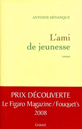 L'ami de jeunesse - Antoine Sénanque - GRASSET