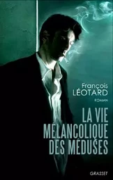 La vie mélancolique des méduses