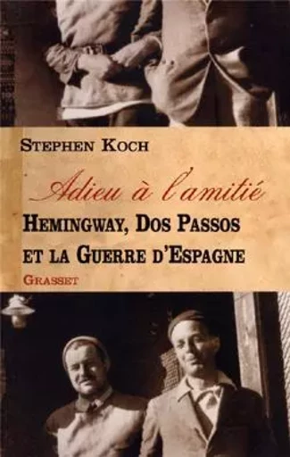 ADIEU A L AMITIE - Stephen Koch - GRASSET