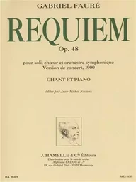 GABRIEL FAURE - REQUIEM POUR SOLI, CH UR ET ORCHESTRE SYMPHONIQUE OP. 48 (VERSION DE 1900, CHANT-PIA