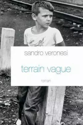 Terrain vague - Sandro Veronesi - GRASSET