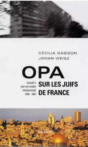 Opa sur les juifs de France - Cécilia Gabizon, Johan Weisz - GRASSET