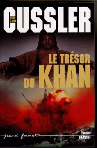 LE TRESOR DU KHAN - Clive Cussler, Dirk Cussler - GRASSET