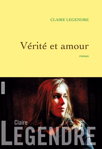 Vérité et amour - Claire Legendre - GRASSET