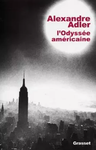 L ODYSSEE AMERICAINE - Alexandre Adler - GRASSET