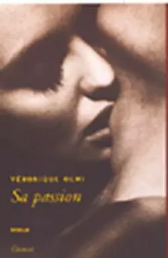 Sa passion - Véronique Olmi - GRASSET