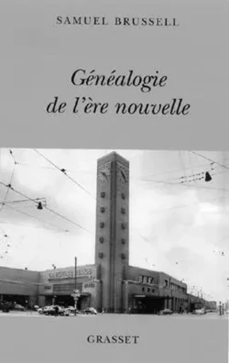 Généalogie de l'ère nouvelle - Samuel Brussell - GRASSET