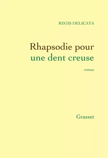 Rhapsodie pour une dent creuse - Régis Delicata - GRASSET