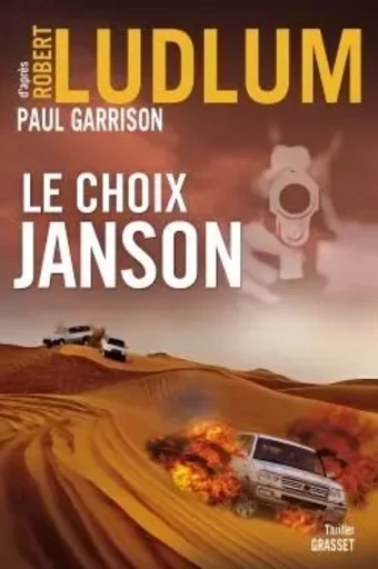 LE CHOIX JANSON - Robert Ludlum, Paul Garrison - GRASSET