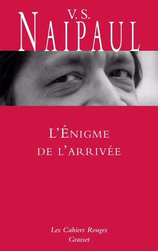 L'Enigme de l'arrivée - V. S. Naipaul - GRASSET