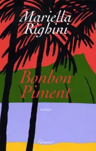 Bonbon piment - Mariella Righini - GRASSET