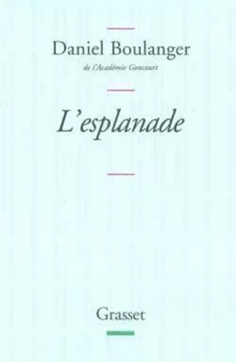 L'esplanade - Daniel Boulanger - GRASSET