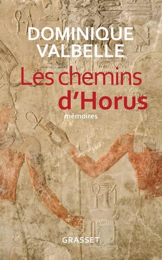 Les chemins d'Horus - Dominique Valbelle - GRASSET