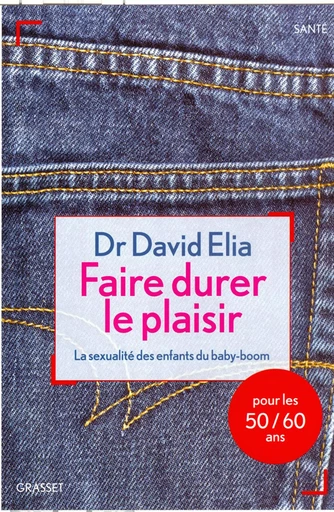 Faire durer le plaisir - David Élia - GRASSET