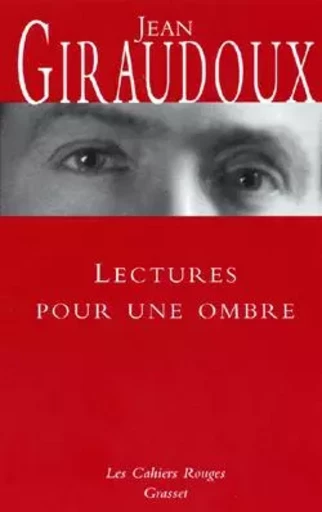 Lectures pour une ombre - Jean Giraudoux - GRASSET