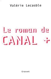 Le roman de Canal +