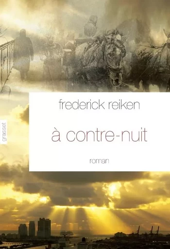 A contre-nuit - Frederick Reiken - GRASSET