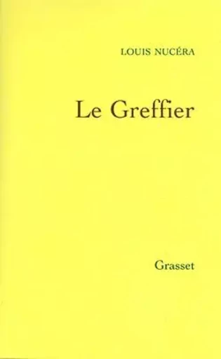 Le greffier - Louis Nucéra - GRASSET