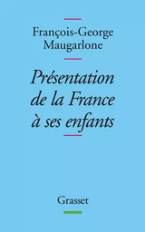 PRESENTATION DE LA FRANCE A SES ENFANTS