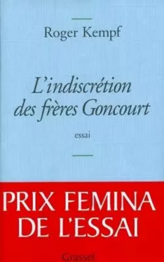 L INDISCRETION DES FRERES GONCOURT FEMINA ESS - Roger Kempf - GRASSET