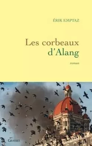 Les corbeaux d'Alang - Erik Emptaz - GRASSET