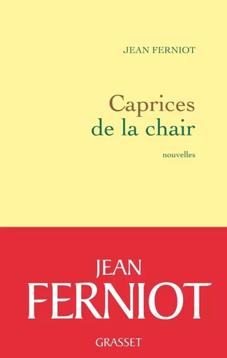 Caprices de la chair - Jean Ferniot - GRASSET