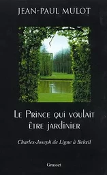 LE PRINCE QUI VOULAIT ETRE JARDINIER