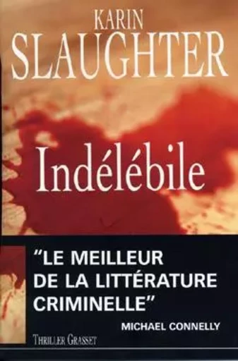 INDELEBILE - Karin Slaughter - GRASSET