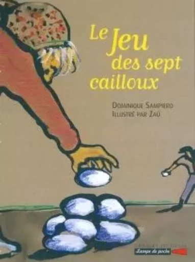 Le jeu des sept cailloux - Dominique SAMPIERO - GRASSET JEUNESS