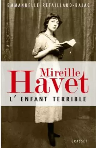 Mireille Havet l'enfant terrible - Emmanuelle Retaillaud - GRASSET