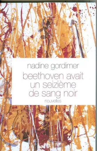 Beethoven avait un seizième de sang noir - Nadine Gordimer - GRASSET