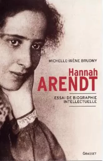 Hanna Arendt - Michelle-Irène Brudny - GRASSET