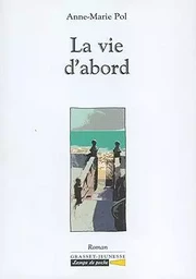 La vie d'abord