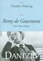 Remy de Gourmont, cher Vieux Daim!