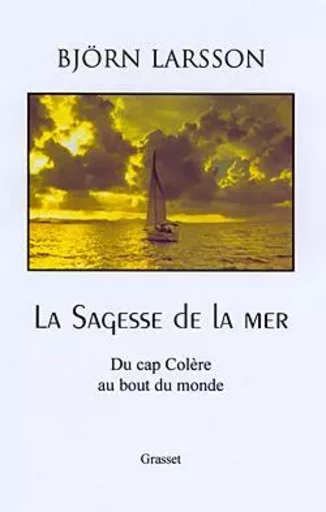 La sagesse de la mer - Björn Larsson - GRASSET