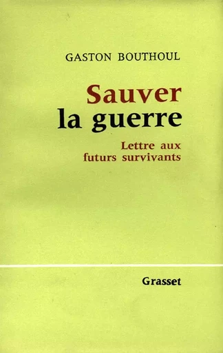 Sauver la guerre - Gaston Bouthoul - GRASSET