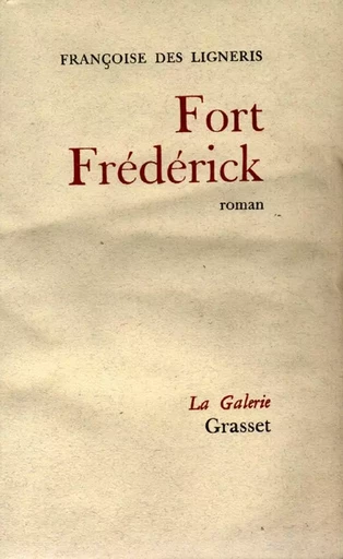 Fort Frederick - Françoise Des Ligneris - GRASSET