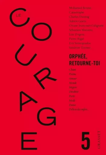 Le Courage n°5 / Orphée retourne toi -  Collectif - GRASSET