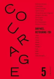 Le Courage n°5 / Orphée retourne toi