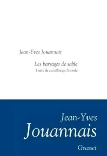 Les barrages de sable - Jean-Yves Jouannais - GRASSET