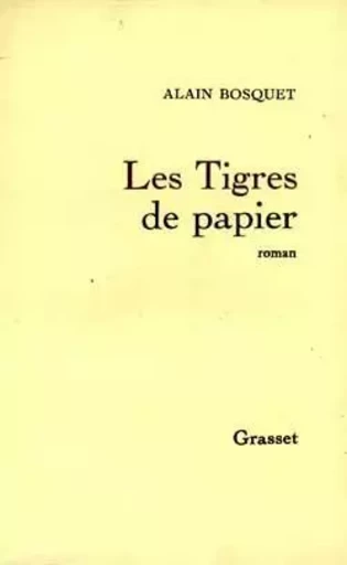 Les tigres de papier - ALAIN BOSQUET - GRASSET