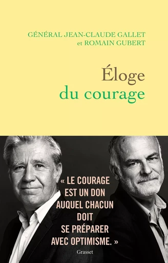 Eloge du courage - Jean-Claude Gallet, Romain Gubert - GRASSET