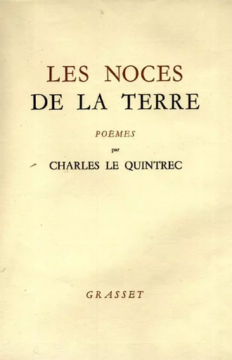 Les noces de la terre - Charles LE QUINTREC - GRASSET