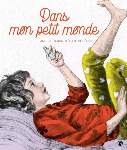 Dans mon petit monde - Sandrine Bonini - GRASSET JEUNESS