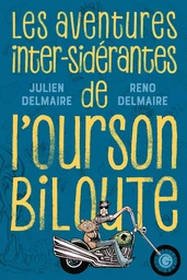 Les aventures inter-sidérantes de l'Ourson Biloute