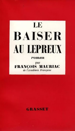 Le baiser au lépreux - François Mauriac - GRASSET