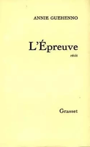 L'épreuve - Annie Guéhenno - GRASSET