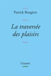 La traversée des plaisirs